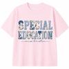 Special Education Teacher Shirt Floral Educator Back To School Tee