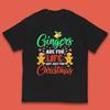 Gingerbread Kids T Shirt Gingers Are For Life Not Just For Christmas Top