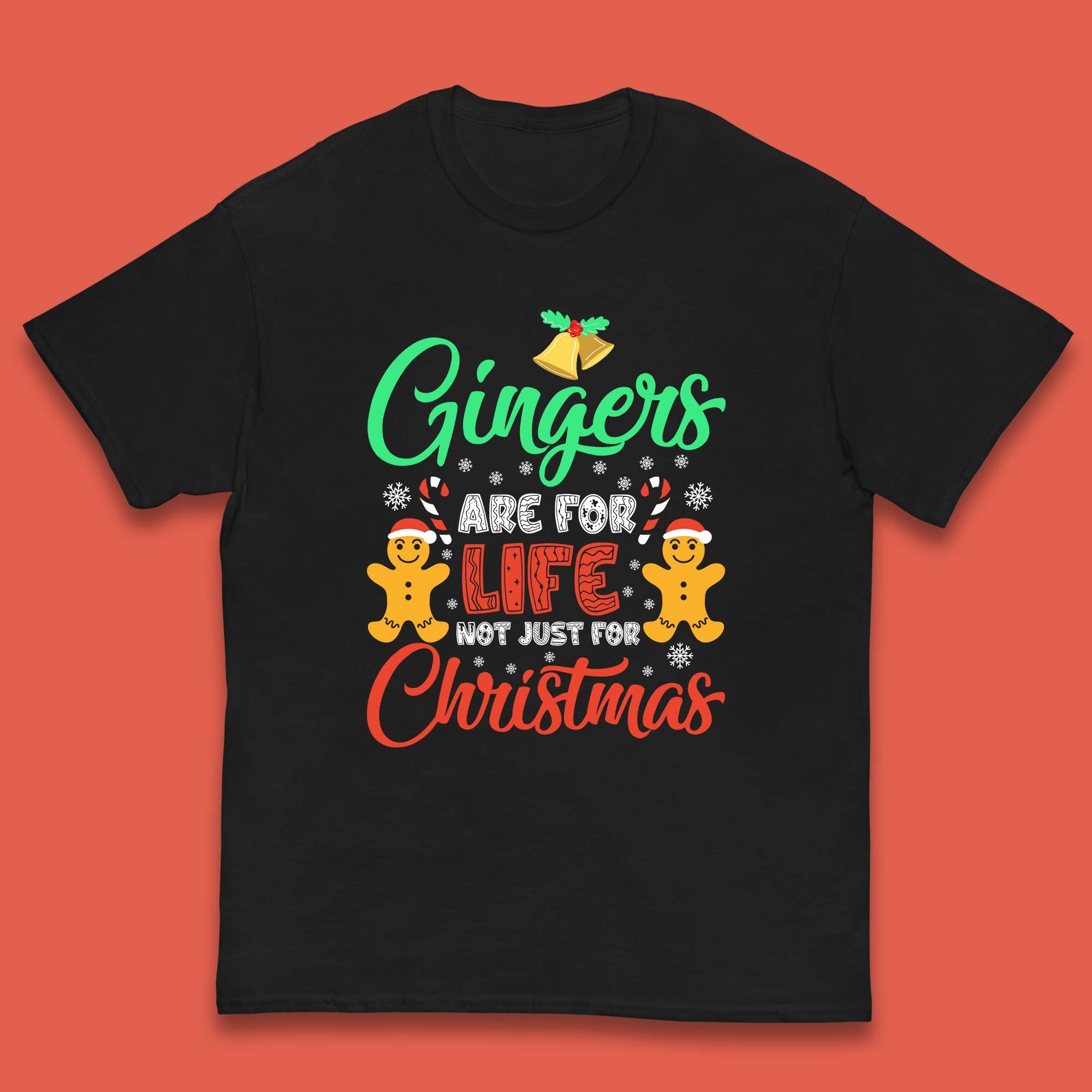 

Gingerbread Kids T Shirt Gingers Are For Life Not Just For Christmas Top 160