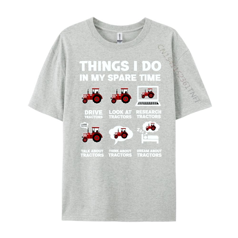 Funny Tractors Lover 6 Things I Do In My Spare Time Tractor White T Shirt Men Natural High Quality Valentines Day