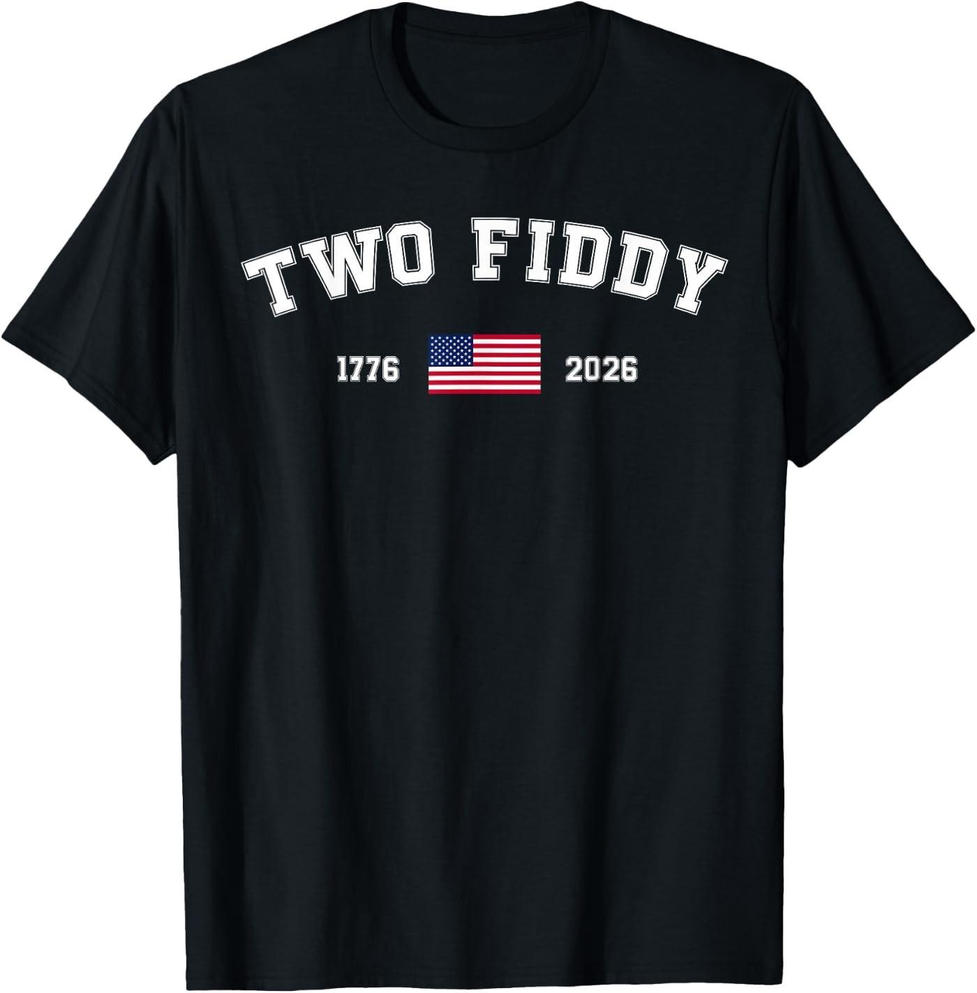 Two Fiddy 2 Fiddy 250th Anniversary Patriotic 4th of July T- Unisex T-Shirt XXXL