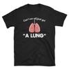 Funny Anatomy T Shirt Pun Get A Lung Science Vintage Washed Graphic Top For Everyday Wear Stylish Casual Streetwear