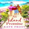 An Island Promise by Kate Frost Paperback Book 9781802804911