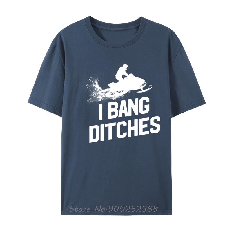 

Snowmobile I Bang Ditches Unisexs Snowmobiling Personalized Graphic Tshirt Oneck Casual Tshirt Cotton Tees Oversized T Shirt 4XL
