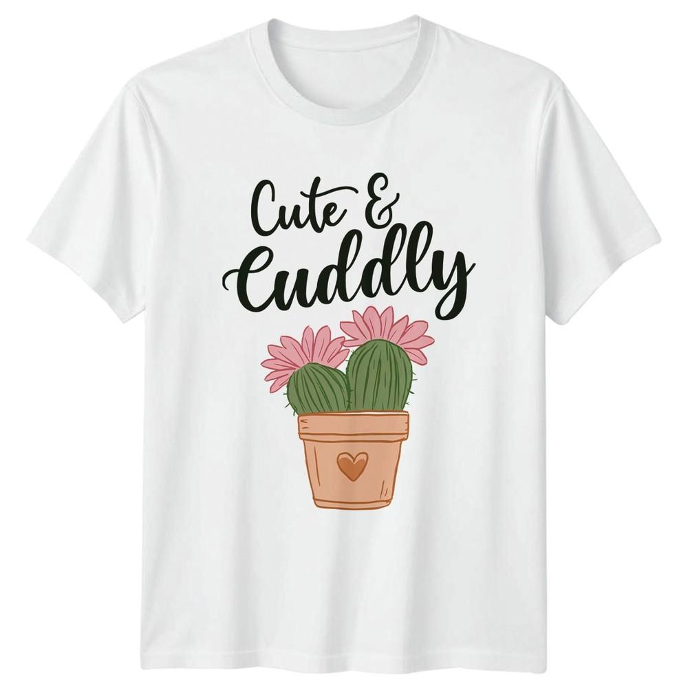 Cute And Cuddly Unisexs TShirt Indoor Plants Gardening Birthday Gift For Her S