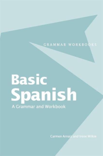 The Basic Spanish : A Grammar and Workbook Book
