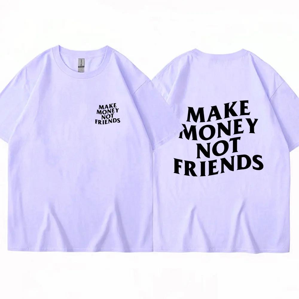Vydělávejte peníze, ne kamarádi Trička s dopisním potiskem Móda Léto Streetwear Hip Hop Bavlna Vtipné tričko Neformální Tričko nadměrné velikosti