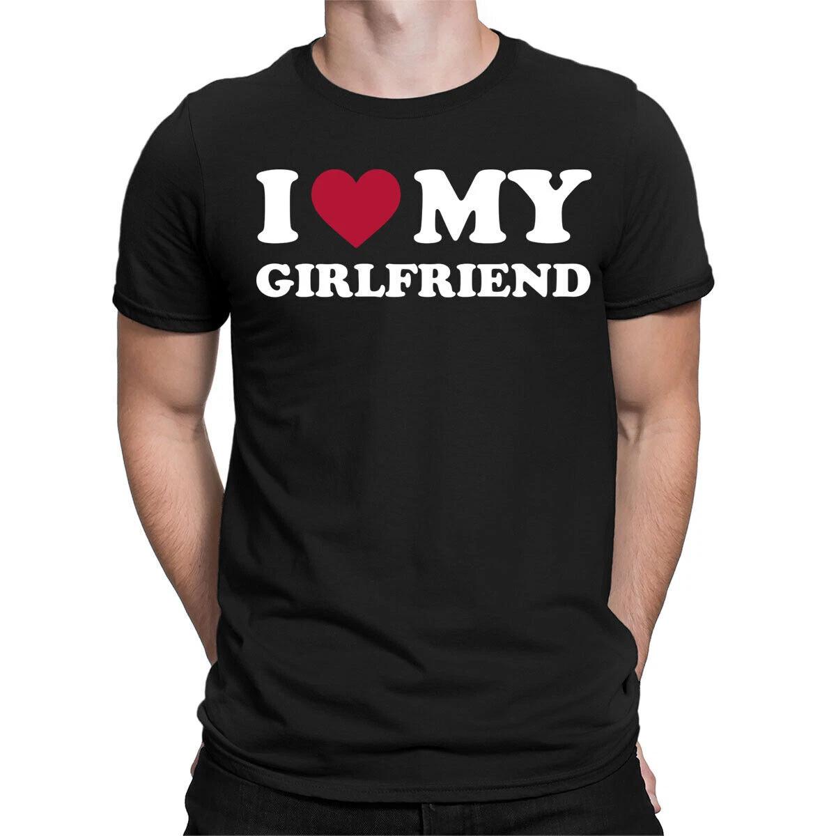 I Love My Girlfriend Boyfriend Gift Slogan Funny Love Mens T-Shirts Tee Top#ENED 2XL