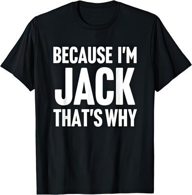 Weil ich Jack bin, deshalb lustiger Witz Humor T-Shirt