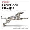 O'reilly Practical MLOps Paperback