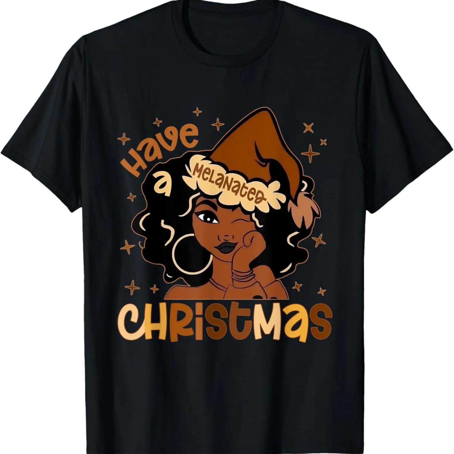 Have A Melanated Christmas Black African American Melanin T-Shirt S