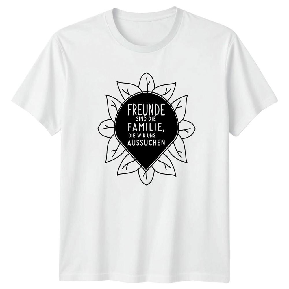Freunde Sind Die Familie Die Unisexs TShirt GerUnisex Quote Friendship Gift For Her S