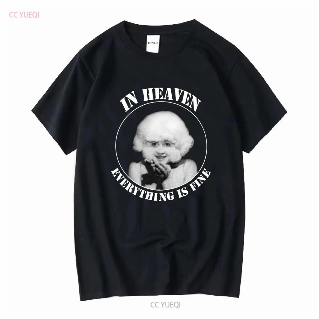 In Heaven Everything Is Fine T Shirt Eraserhead Vintage Horror Movie Sweat Crewneck Hoodie Long Or Short Sleeves Vintage