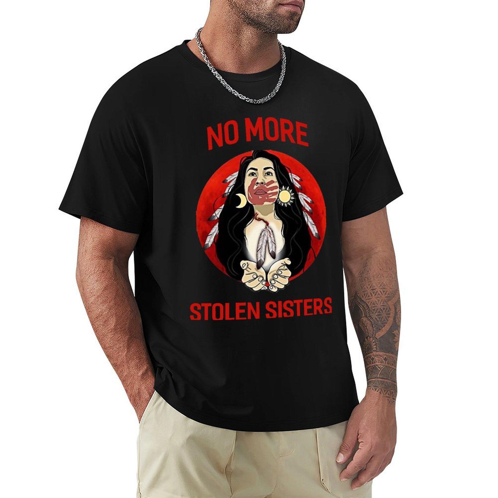 

Great Model No More Stolen Sisters Cool Graphic Gift TShirt luxury tshirt anime t shirts cotton t shirt men 4XL