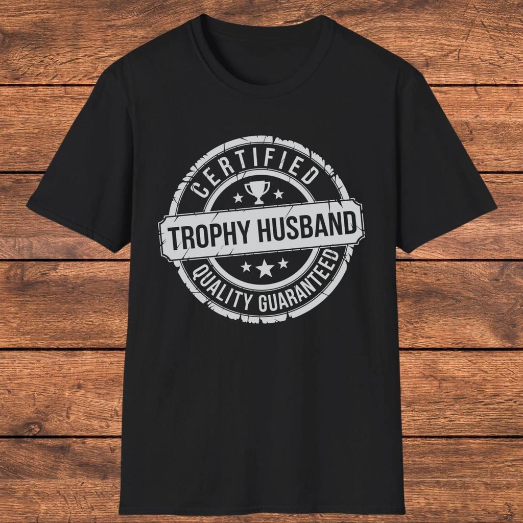 Trophy Husband T- Shirt, Funny Husband Gift, Anniversary Gift, Men's Humor Shirt