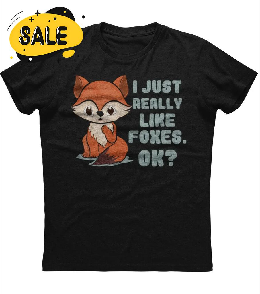 I Just Really Like Foxes Ok Funny Graphic TShirt 100 Cotton ONeck Short Sleeve Summer Casual Mens Tshirt Streetwear