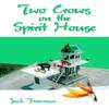 Two Crows On the Spirit House by Jack Freeman Paperback Book 9781420883367