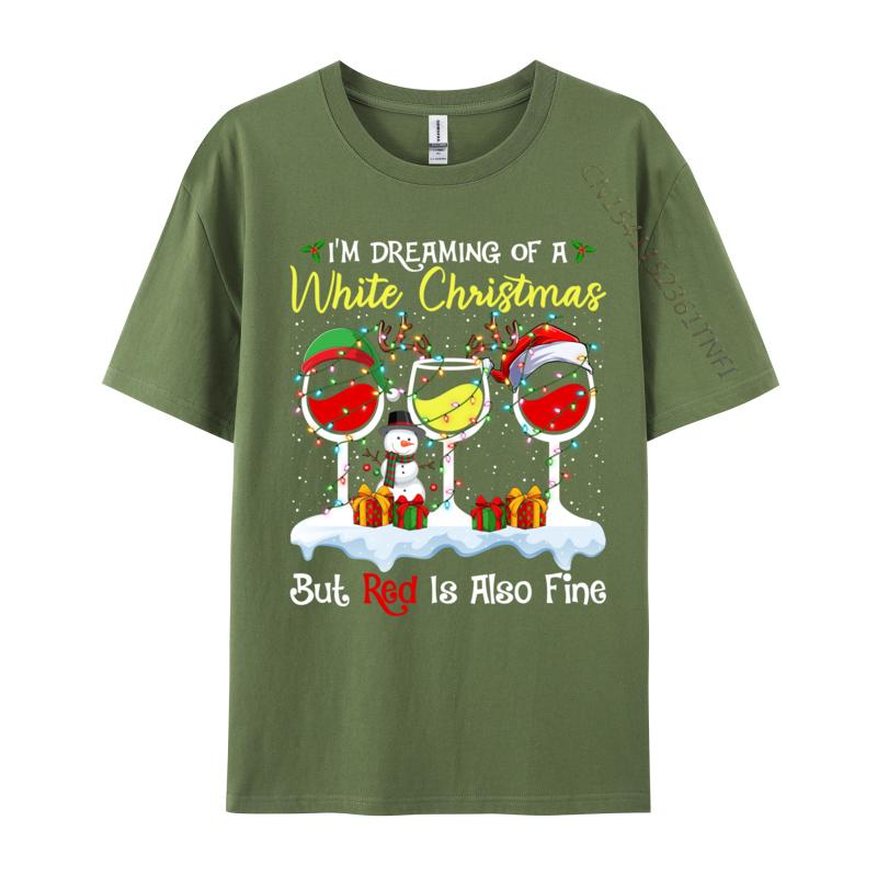 I Im Dreaming Of A White Christmas But Red Is Also Fine Xmas T-Shirts Men T Shirts Pure Cotton Tops Shirt Tops Tees