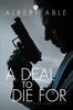 A Deal To Die For by Albert Able Paperback Book 9781837910595