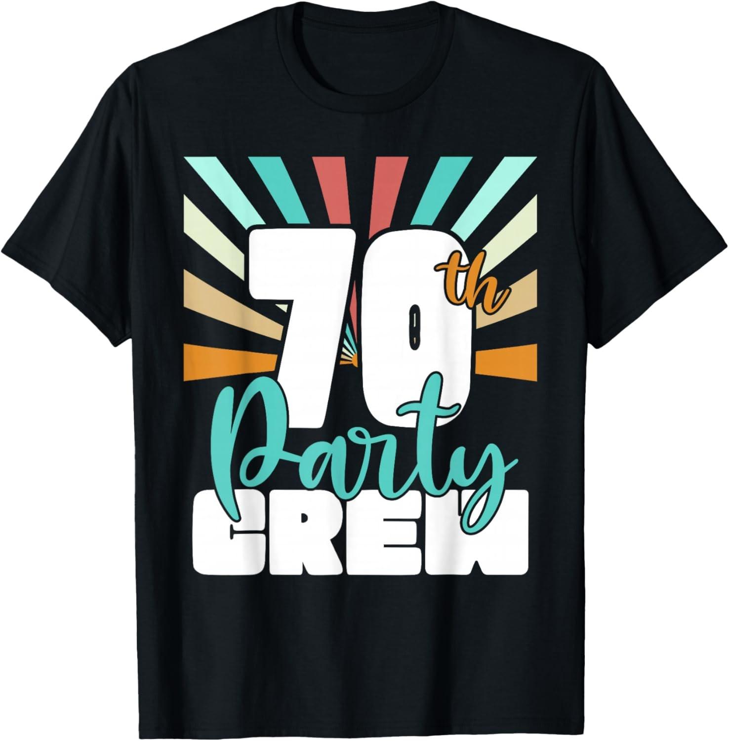 70th Party Crew Birthday Squad Funny 70 Year Old Birthday T-Shirt S