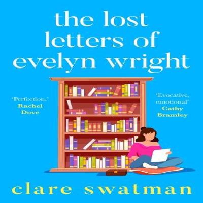 The Lost Letters of Evelyn Wright by Clare Swatman Hardback Book 9781785130564