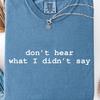 Comfort Colors® Don't Hear What I Didn't Say Shirt, Autism Awarenes Tshirt