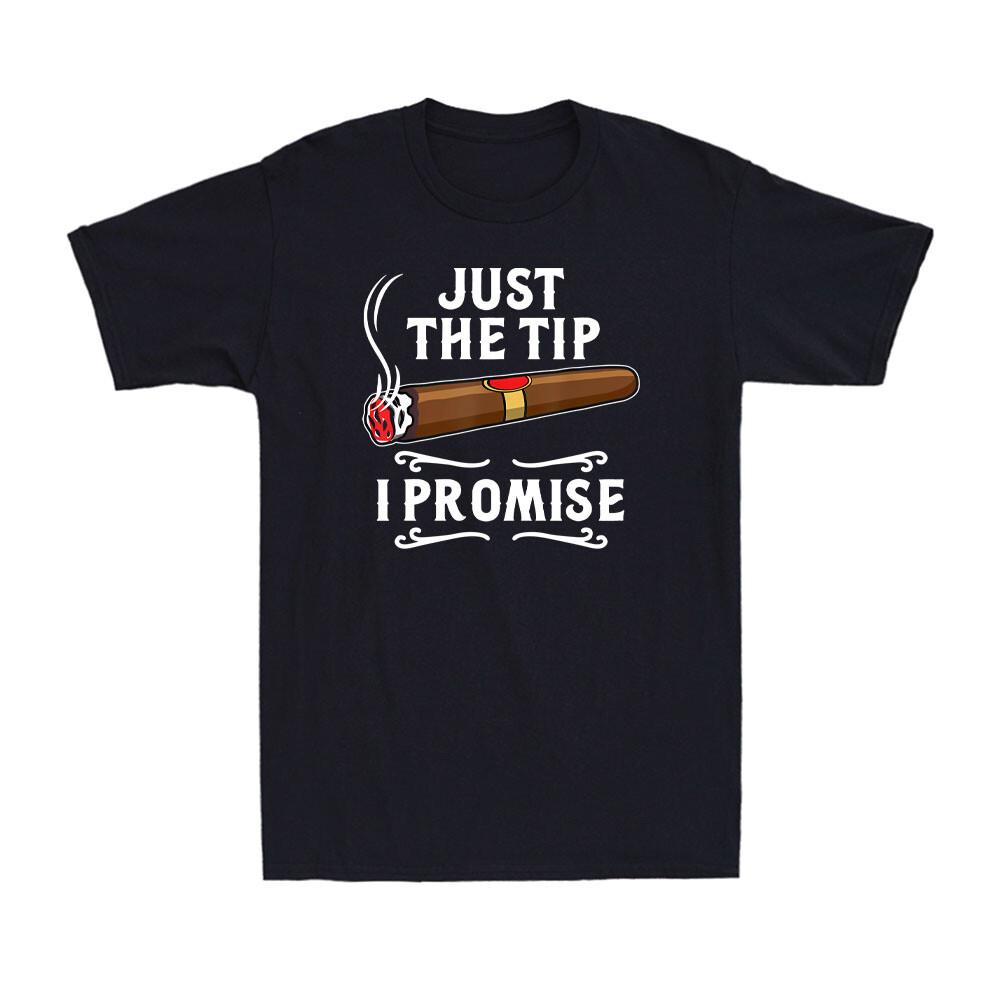 Just The Tip C!gar Smoker Gift Funny C!gar Smoking Vintage Men s T-Shirt XXXXL
