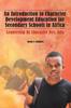 Kniha An Introduction To Character Development Education for Secondary Schools In Africa : Leadership by Character Dev. Edu.
