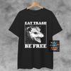 EAT TRASH Be FREE Shirt Possum Punk Socialism Against Society Anti Capitalism T