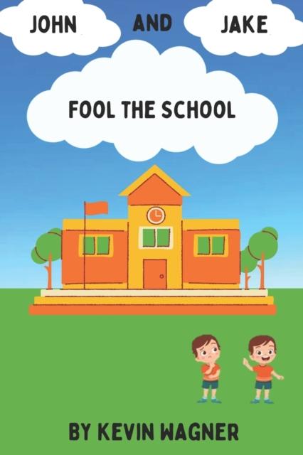 The John and Jake Fool the School Book