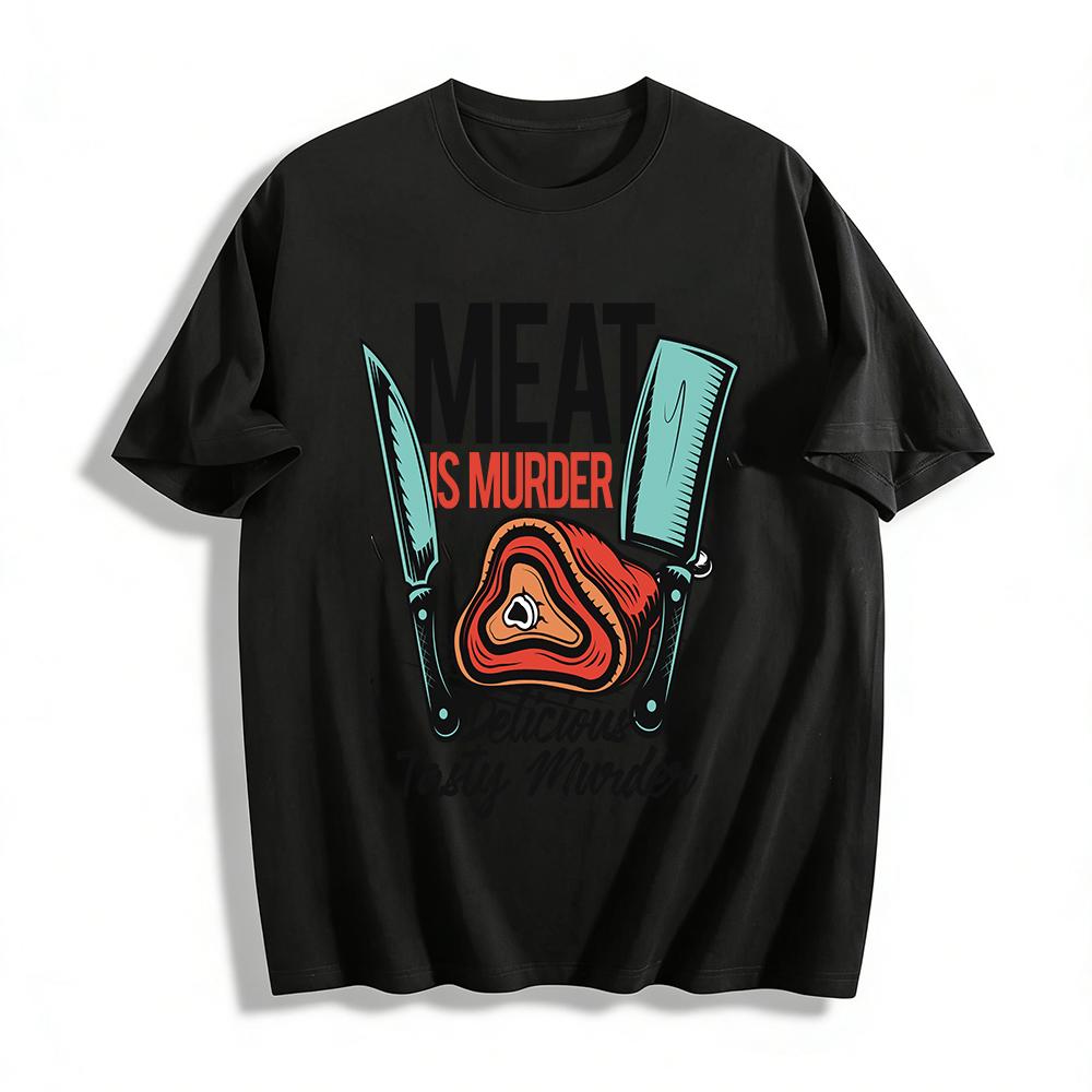 Meat Is Murder Delicious Tasty Murder Graphic Casual T-Shirt Pure cotton T-shirt XXS