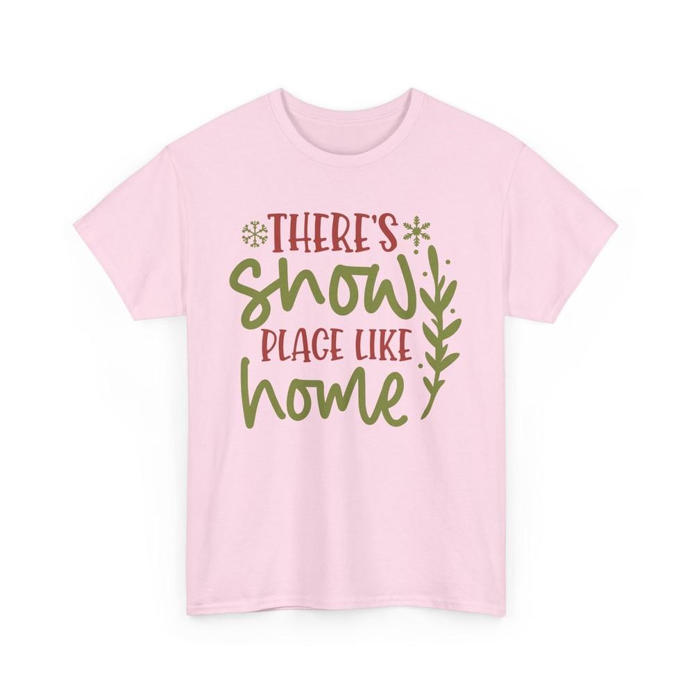 There's Snow Place Like Home T-Shirt | Stylish Trendy Winter Season Tee