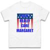 I Dont Really Care Margaret T Shirt Vice President Vance Usa Funny Meme Unisex