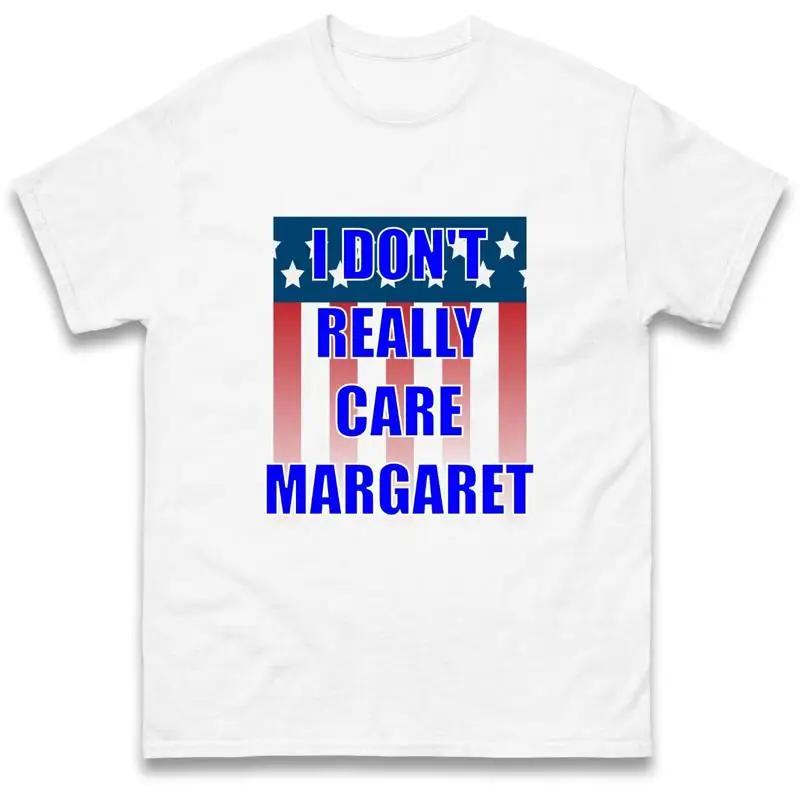 I Dont Really Care Margaret T Shirt Vice President Vance Usa Funny Meme Unisex