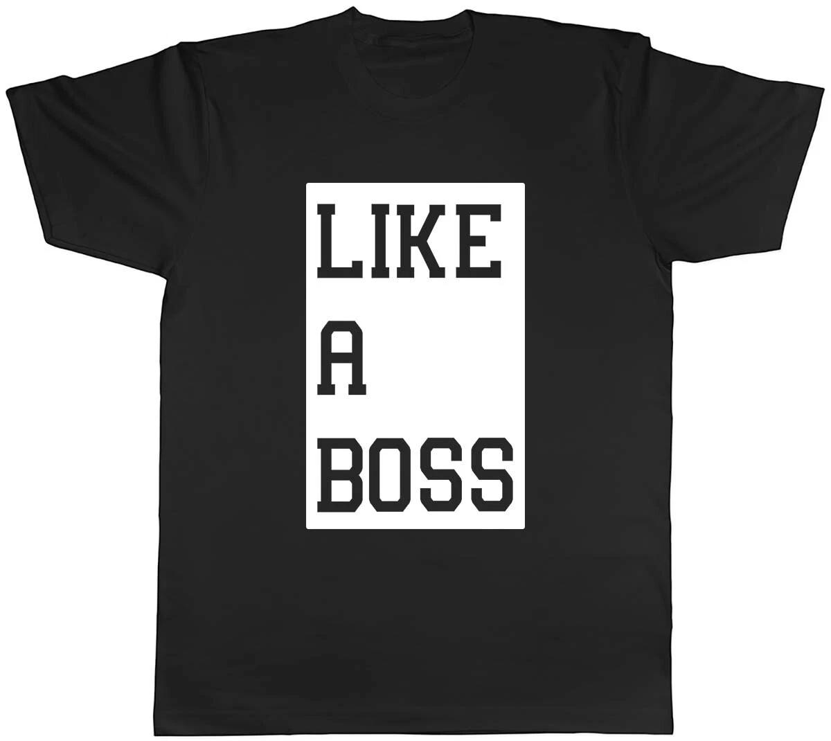 Like a Boss Mens Unisex T-Shirt Tee L