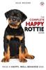 كتاب The Complete Happy Rottie Guide : The A-Z Manual for New and Experienced Owners