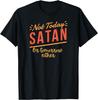 Not Today Satan | Funny Christian Tee for Men, Women T-Shirt