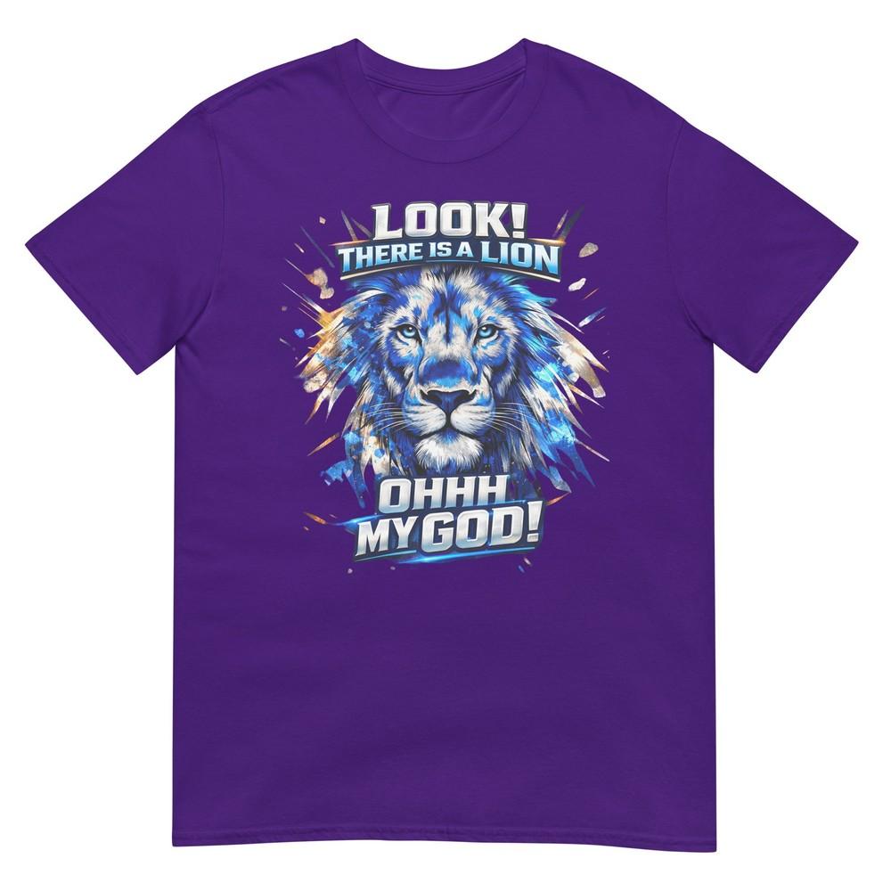 Look There Is A Lion Ohhh My God Lion Funny Quote TShirt