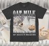 Oat Milk Drinker T- Shirt Funny Meme Bootleg Oat Milk Weird Unisex Shirt