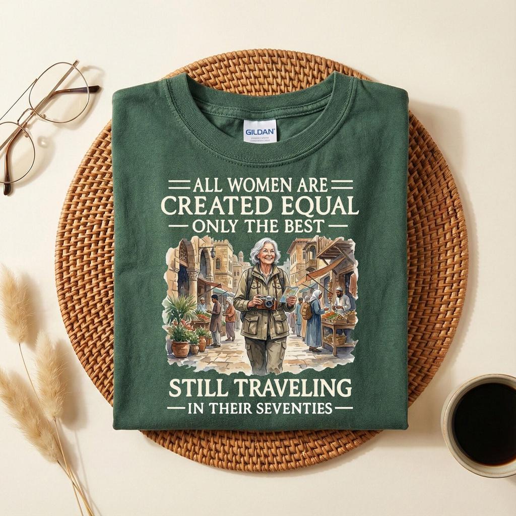 All Women Are Created Equal Shirt, Still Traveling In Their Seventies Tee, Vintage Grandma Traveler T-Shirt, Senior Woman Adventure Gift