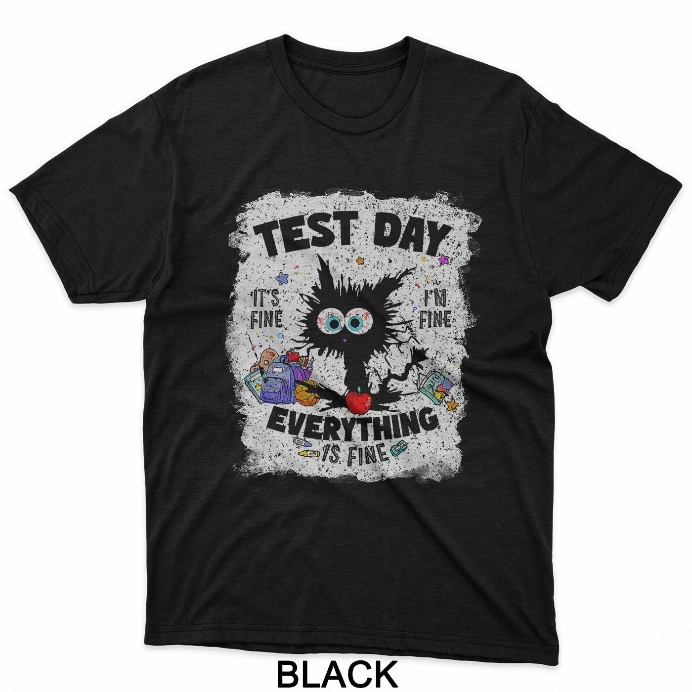 Rock The Test Testing Day cat it s fine T-Shirt 2XL