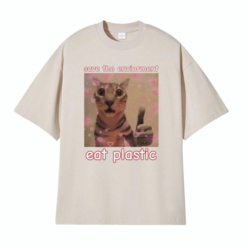 Funny Save The EnvironUnisext Eat Plastic Cat Meme T Shirt Unisex Women Fashion Humor Casual Tshirt 100 Cotton Short Sleeve T Shirts