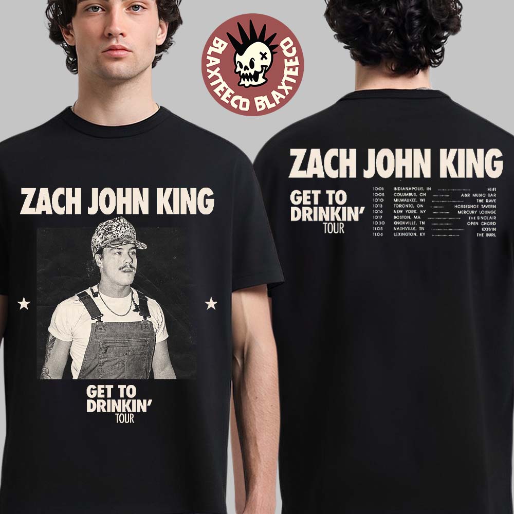 Zach John King Get To Drinkin Tour 2026 North America Schedule Dates T-Shirt