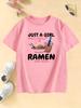 Just A Girl Who Love Ramen Cute Design Boys and Girls Summer Casual Short Sleeved Top