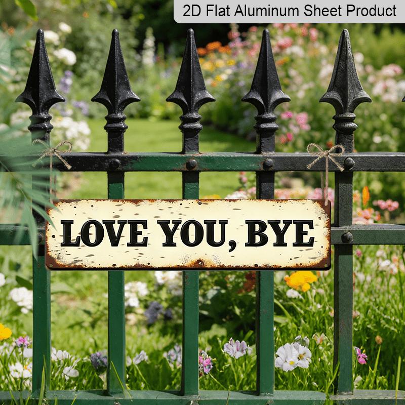 

2D Flat 1pc, Metal Sign Featuring A Rustic Design That Says Love You, Bye Decorative Sign. This Vintage Aluminum Farmhouse Wall Art Is Perfect 40cm x 10cm