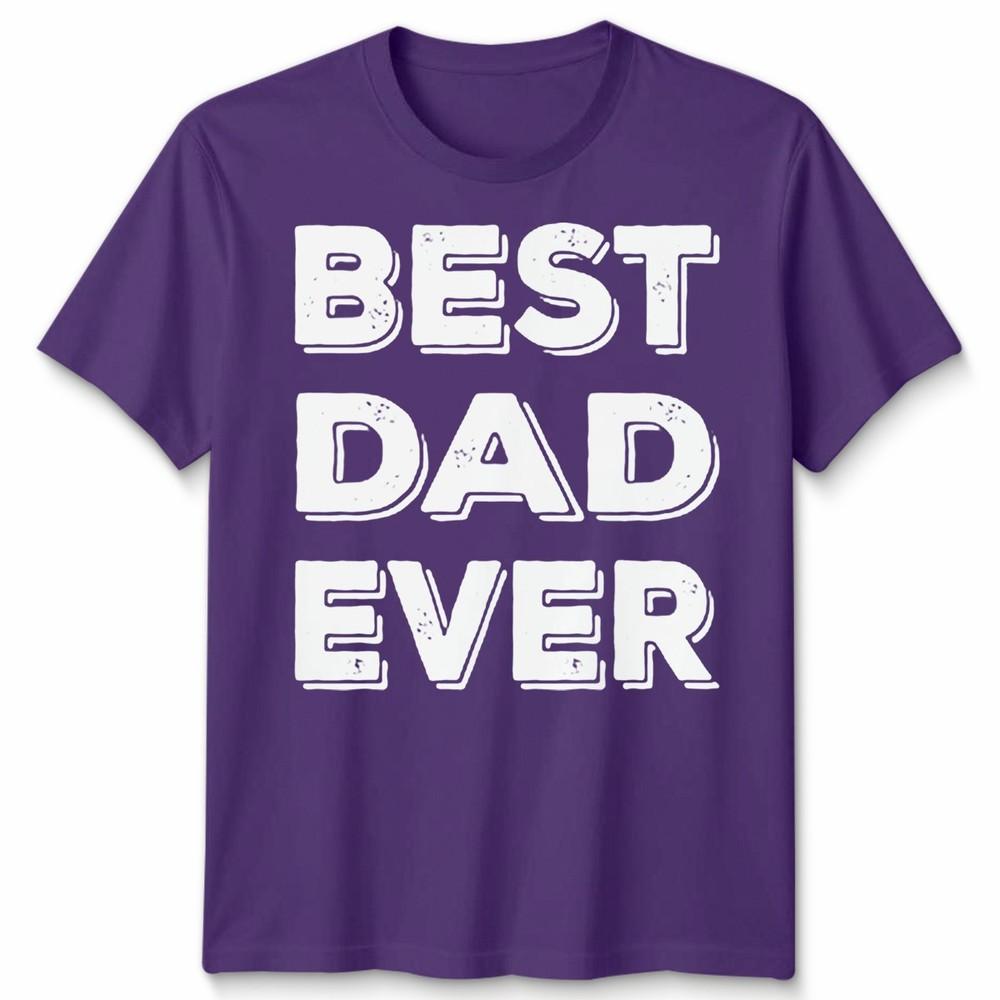 Dad Ever Tshirt Funny FatherS Day Gift Unisex Tee