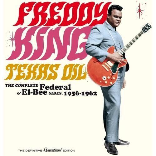 Freddy King - Texas Oil: The Complete Federal &amp; El-Bee Sides 1956-1962 [CD] Spai