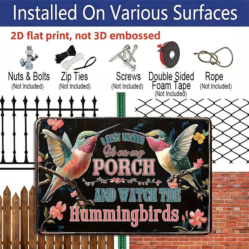 2D Flat 1pc Aluminum Sign "I Just Wanna Sit on My Porch and Watch The Hummingbirds" Rustic Bird Lover Wall Decor Plaque for Home Porch Garden
