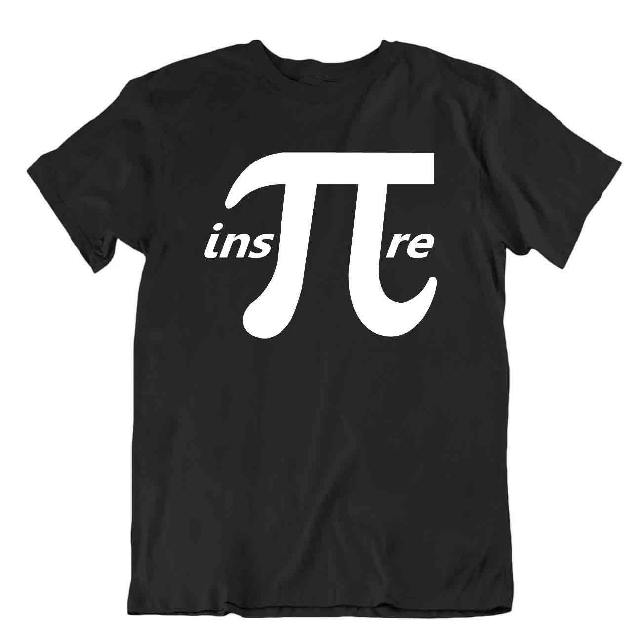Inspire Inspirational Pi Symbol Math T-Shirt Funny Math Joke Tee T Shirt M