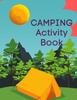 The CAMPING Activity Book : Brain Activities and Coloring Book for Brain Health with Fun and Relaxing Book